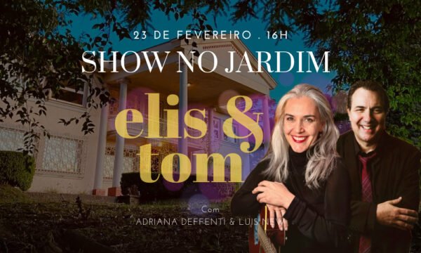 ELIS & TOM, show com Adriana Deffenti e Luis New - 23.02